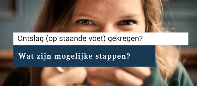 Ontslag op staande voet gekregen? Wat nu?